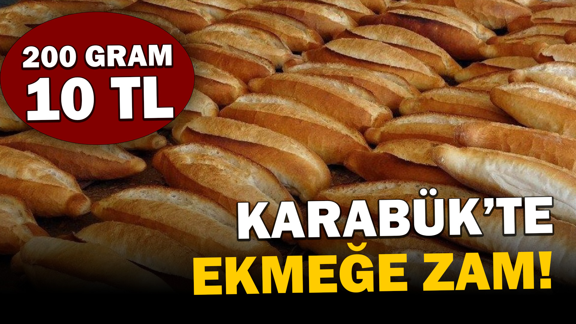 Karabük’te de ekmeğe zam geldi!