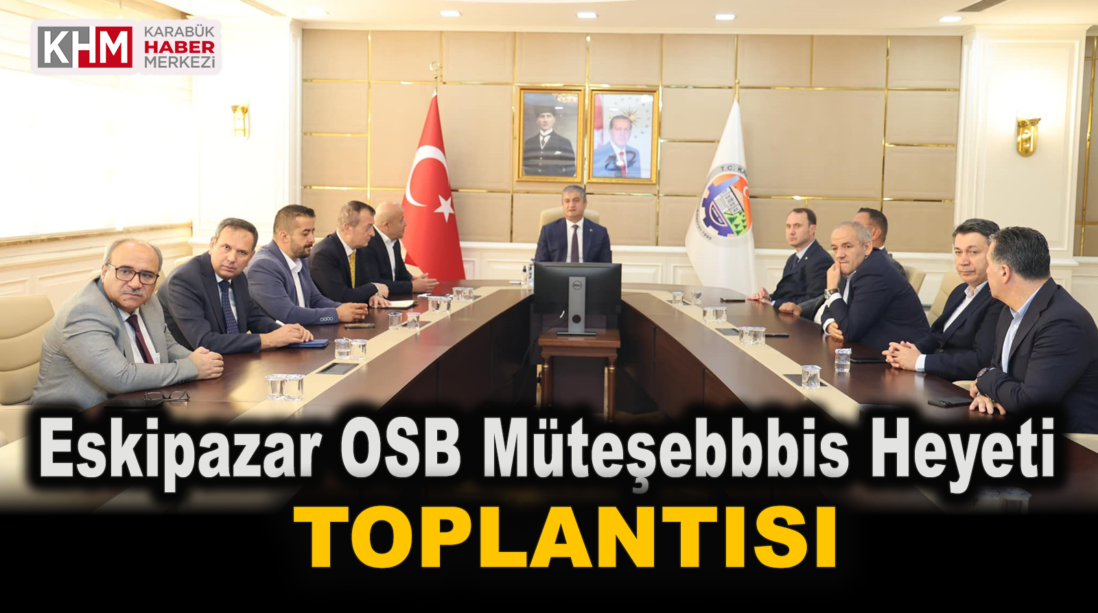 Eskipazar OSB Müteşebbis Heyeti Toplantısı