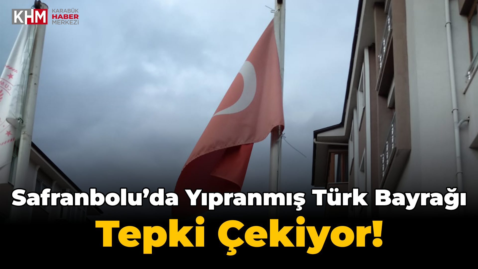 Türk bayrağının bakımsız hali tepki çekiyor!