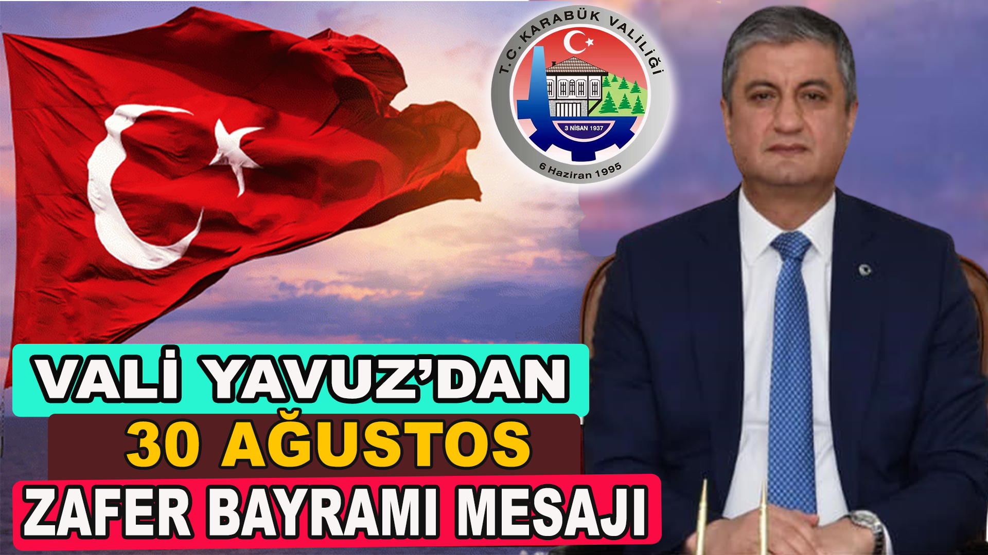 Vali Mustafa Yavuz’un 30 Ağustos Zafer Bayramı Mesajı