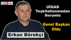 Börekçi, UİGAD Teşkilatlanmadan Sorumlu Genel Başkan oldu