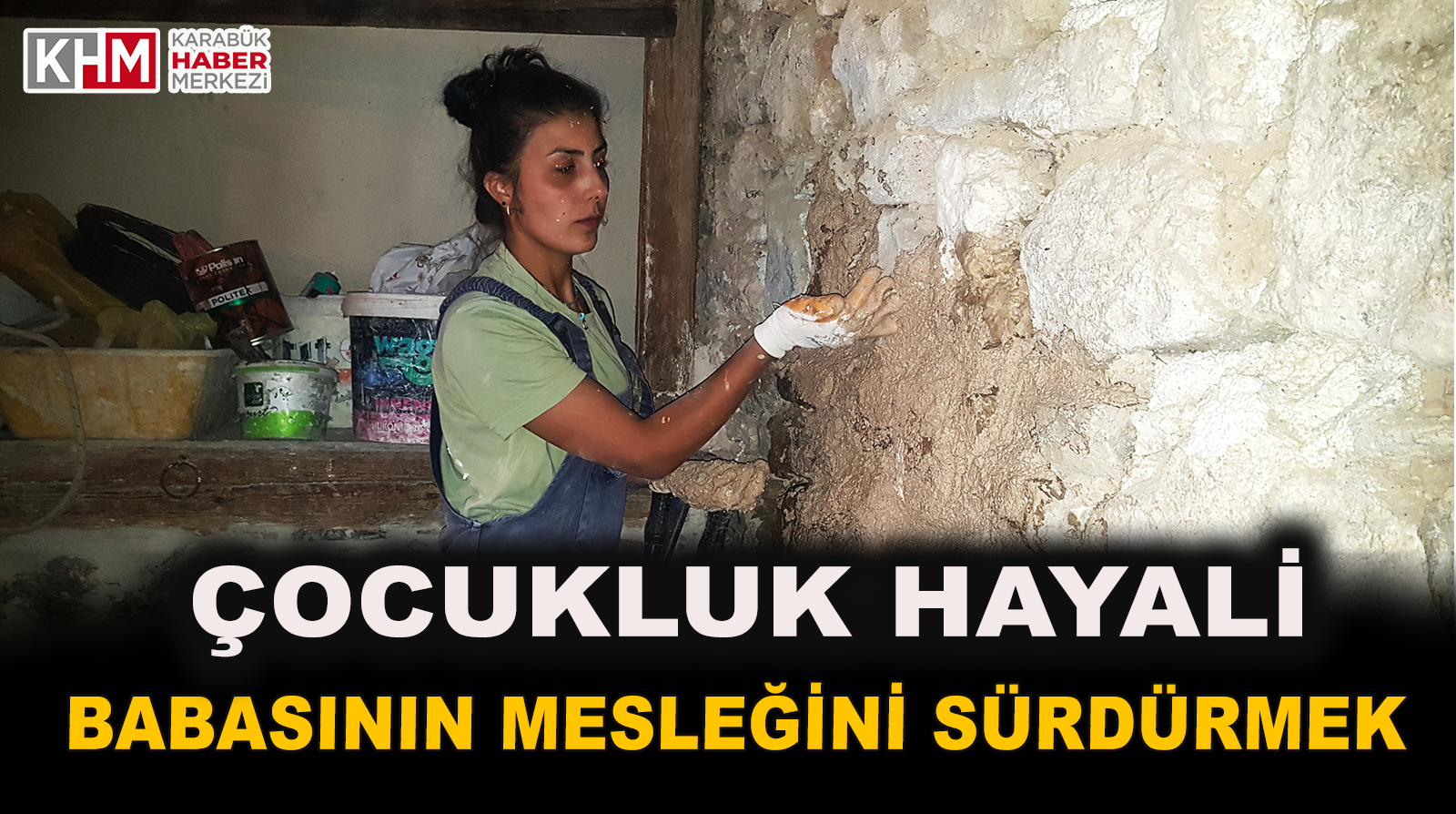 Çocukluk Hayalini Gerçekleştiren Genç Kadın Babasının Mesleğini Sürdürmek İstiyor