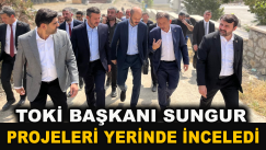 TOKİ BAŞKANI SUNGUR KARABÜK’TE PROJELERİ YERİNDE İNCELEDİ