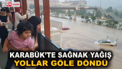 Karabük’te sağanak yağış: Yollar göle döndü, iş yerleri sular altında kaldı