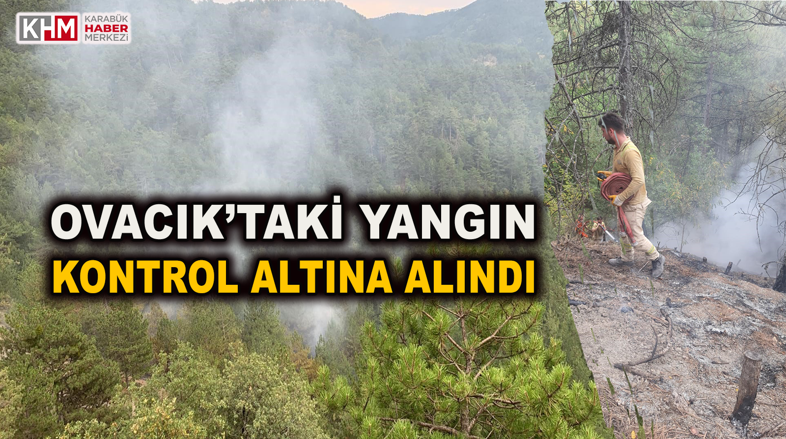 Karabük Ovacık’taki Orman Yangını Kontrol Altına Alındı