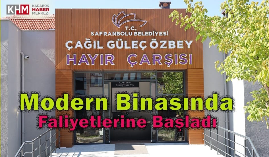 Safranbolu Belediyesi Hayır Çarşısı Modern Binasında Faaliyetlerine Başladı