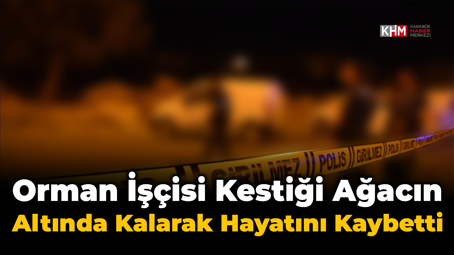 Orman işçisi kestiği ağacın altında kalarak hayatını kaybetti