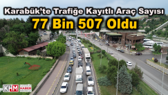 Karabük’te Trafiğe Kayıtlı Araç Sayısı 77 Bin 507 Oldu