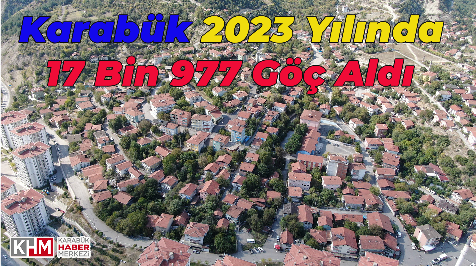 Karabük 2023 Yılında 17 Bin 977 Göç Aldı