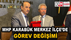 MHP Karabük Merkez İlçe’de Görev Değişimi