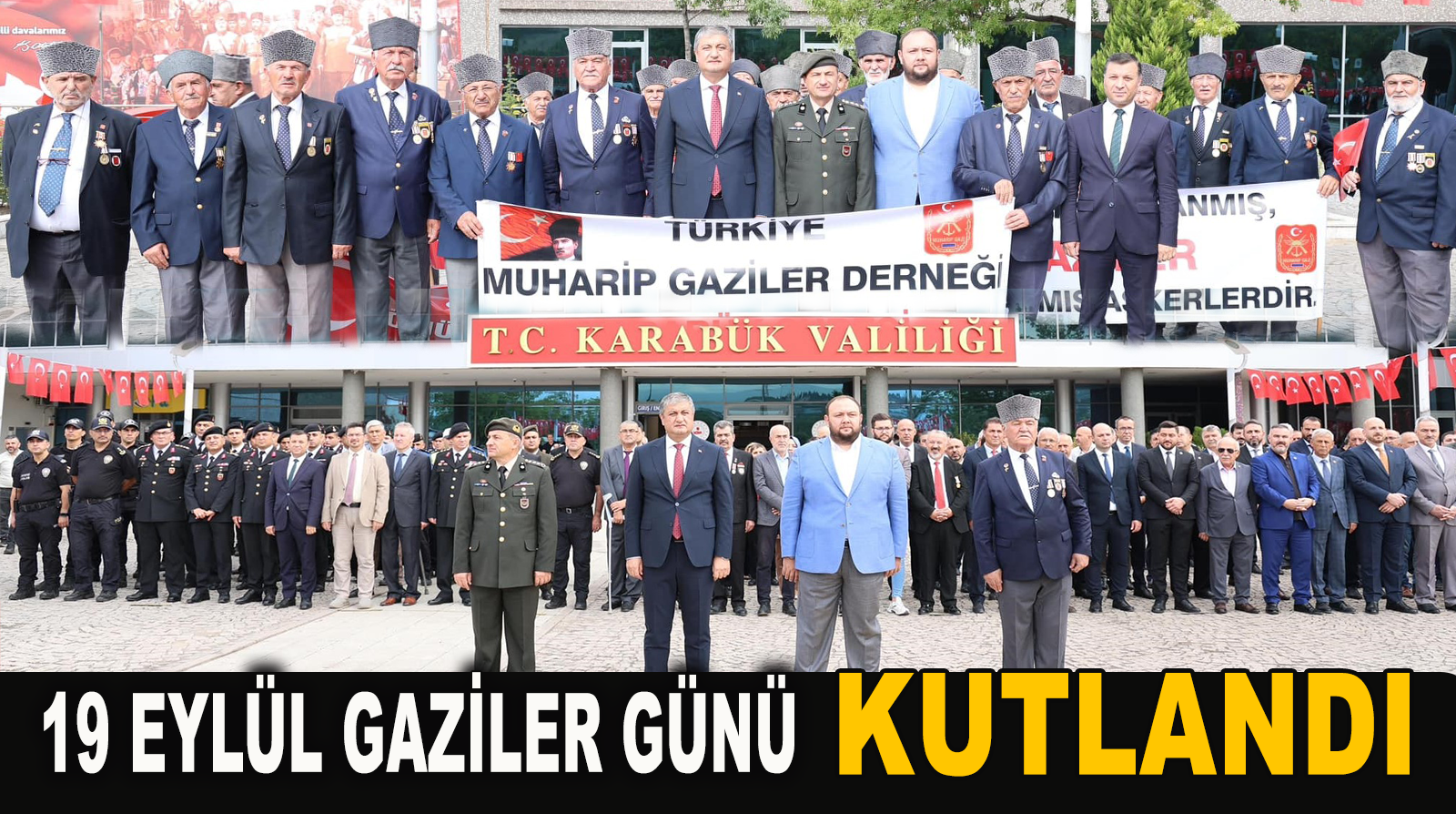 19 Eylül Gaziler Günü Kutlandı