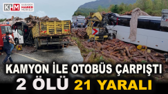 Kamyon İle Otobüs Çarpıştı: 2 Ölü, 21 Yaralı