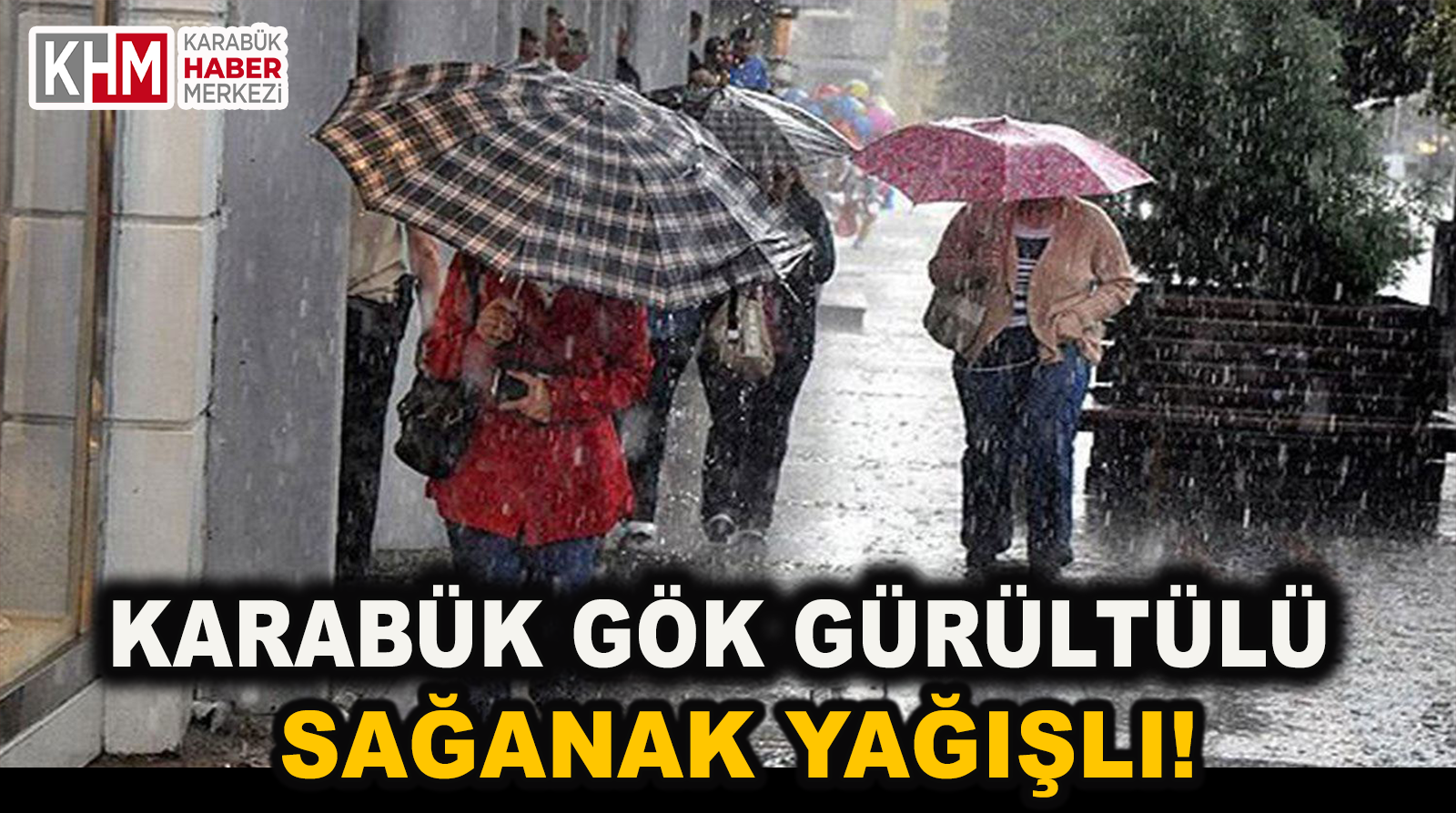 KARABÜK SAĞANAK YAĞIŞLI