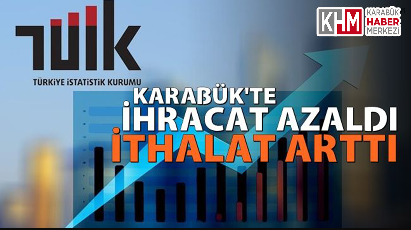 Karabük’te Ağustos Ayında İthalat Arttı İhracat Azaldı