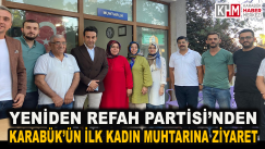 Yeniden Refah Partisi’nden Karabük’ün İlk Kadın Muhtarına Ziyaret