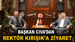 BAŞKAN CIVA’DAN REKTÖR KIRIŞIK’A ZİYARET