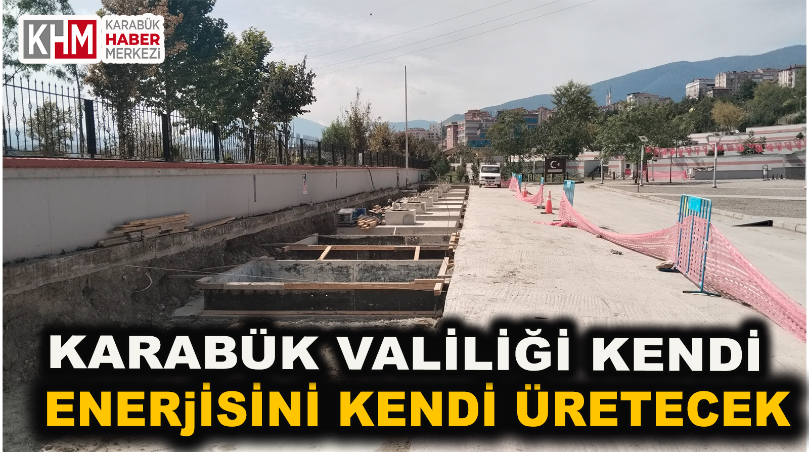 Karabük Valiliği Kendi Enerjisini Kendi Üretecek