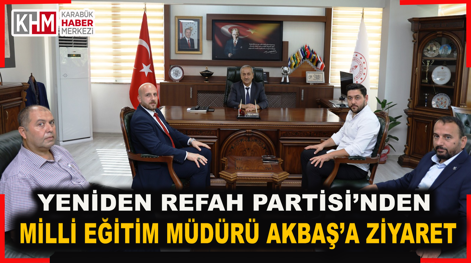 Yeniden Refah Partisi İl Başkanı İsmail Özer’den Milli Eğitim Müdürü Nevzat Akbaş’a Ziyaret