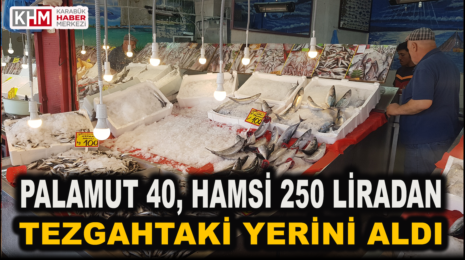 Palamut 40, Hamsi 250 Liradan Tezgahtaki Yerini Aldı