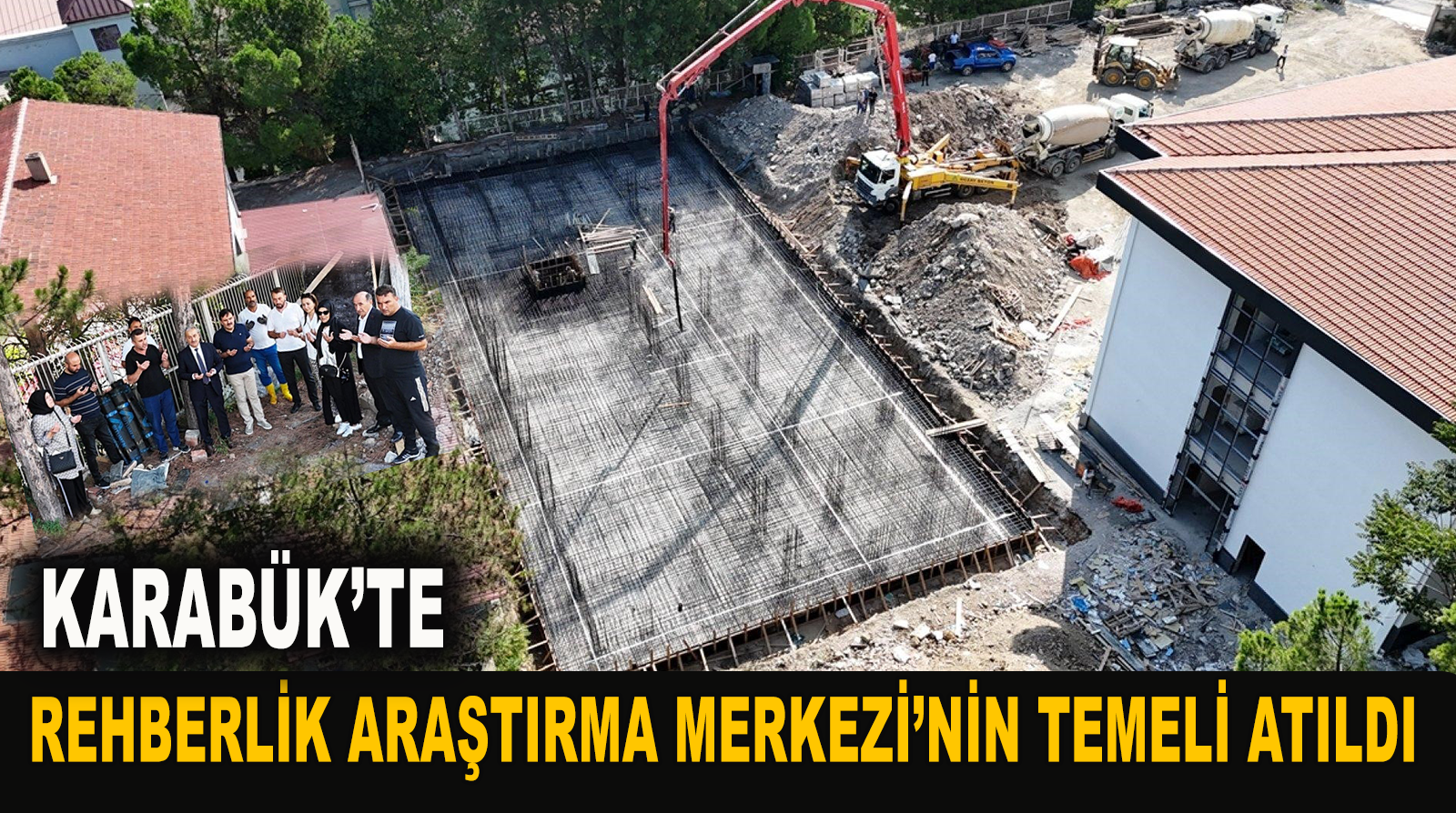 Karabük’te “Rehberlik Araştırma Merkezi”nin Temeli Atıldı