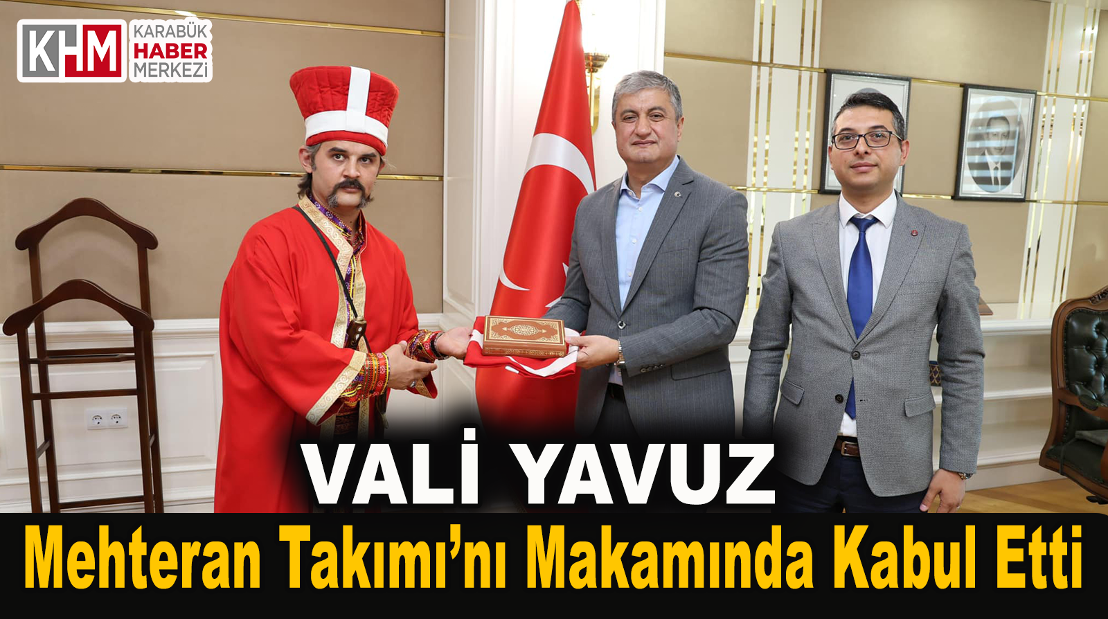 Vali Mustafa Yavuz Safranbolu Mehteran Takımı’nı Makamında Kabul Etti