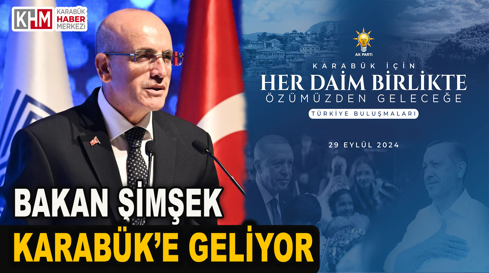 Bakan Mehmet Şimşek Karabük’e Geliyor