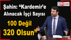 AK Parti Milletvekili Şahin Kardemir’den İşçi Alım Politikasını Değiştirmesini İstedi