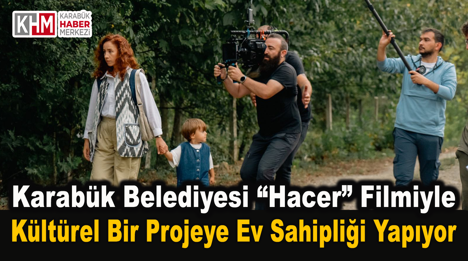 Karabük Belediyesi “Hacer” Filmiyle Kültürel Bir Projeye Ev Sahipliği Yapıyor