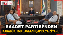 Saadet Partisi’nden Karabük Ticaret ve Sanayi Odası Başkanı Fatih Çapraz’a Ziyaret