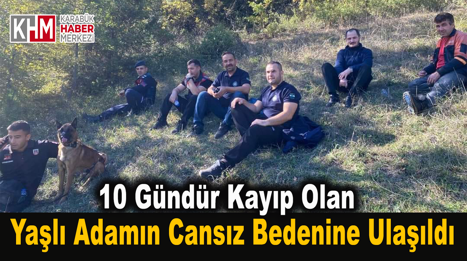 Karabük’te 10 gündür kayıp olan yaşlı adam çay kenarında ölü bulundu