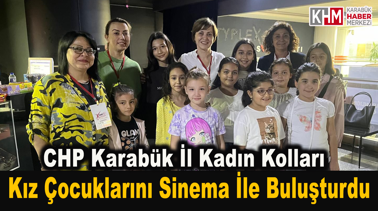 CHP Karabük İl Kadın Kolları, Kız Çocuklarını Sinema İle Buluşturdu