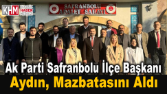 AK PARTİ SAFRANBOLU İLÇE BAŞKANI AYDIN MAZBATASINI ALDI