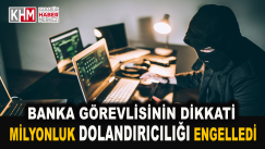 Dolandırılmaktan Banka Görevlisinin Dikkati Kurtardı