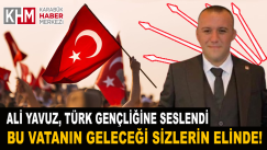 CHP Merkez İlçe Başkanı Ali Yavuz, Gençlere Seslendi