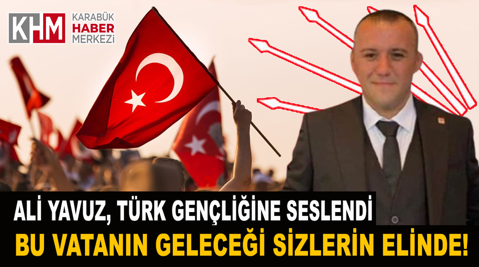 CHP Merkez İlçe Başkanı Ali Yavuz, Gençlere Seslendi