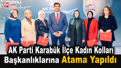 AK Parti Karabük İlçe Kadın Kolları Başkanlıklarına atama yapıldı