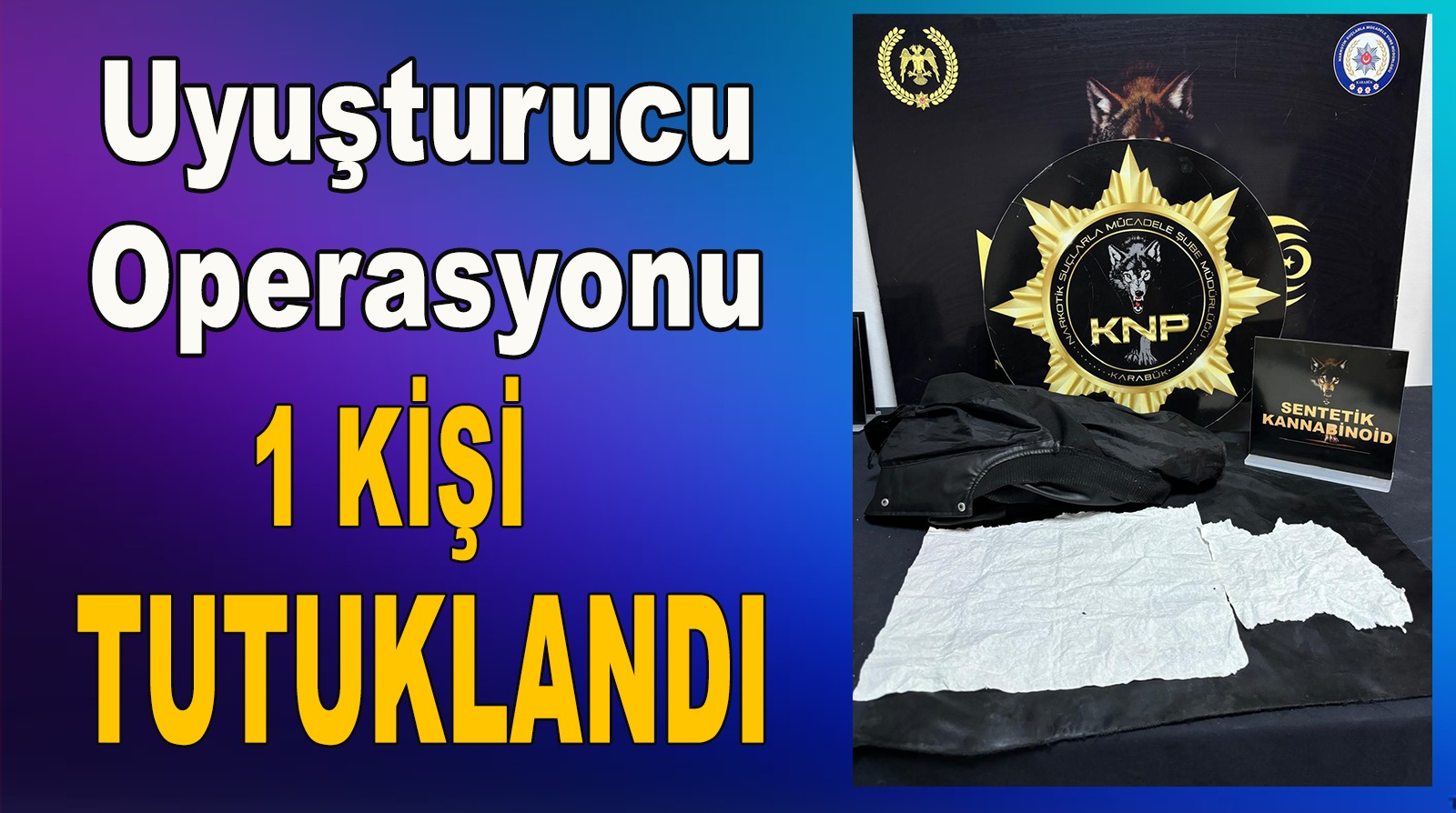 Karabük’te Uyuşturucu Operasyonu, 1 Kişi Tutuklandı