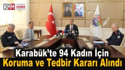 Karabük’te 94 Kadın İçin Koruma ve Tedbir Kararı Alındı