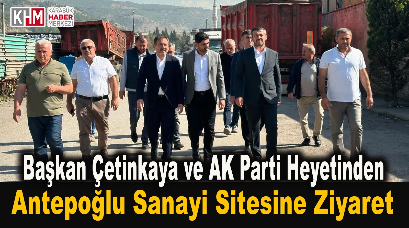 Başkan Çetinkaya ve AK Parti Heyetinden Antepoğlu Sanayi Sitesine Ziyaret