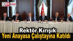 Rektör Kırışık yeni anayasa çalıştayına katıldı