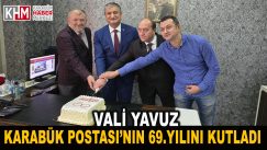 Vali Yavuz, Karabük Postası’nın 69. yılını kutladı