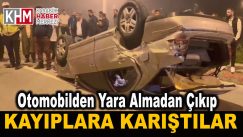 Ters Dönen Otomobilden Yara Almadan Çıkıp Kayıplara Karıştılar