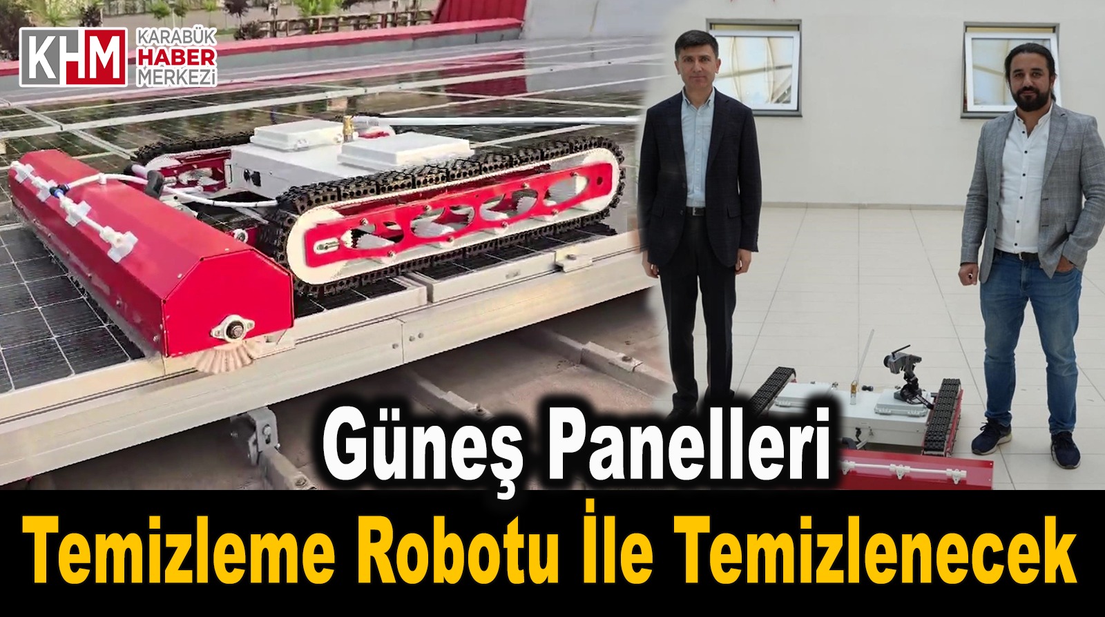 Güneş Panellerinde Pirlilikten Kaynaklanan Üretim Kayıpları Temizleme Robotu ile Giderilecek