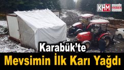 Karabük’te Mevsimin İlk Karı Yağdı