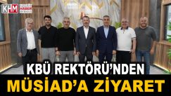 KBÜ Rektörü Kırışık MÜSİAD Karabük Başkanı Ünal ile bir araya geldi