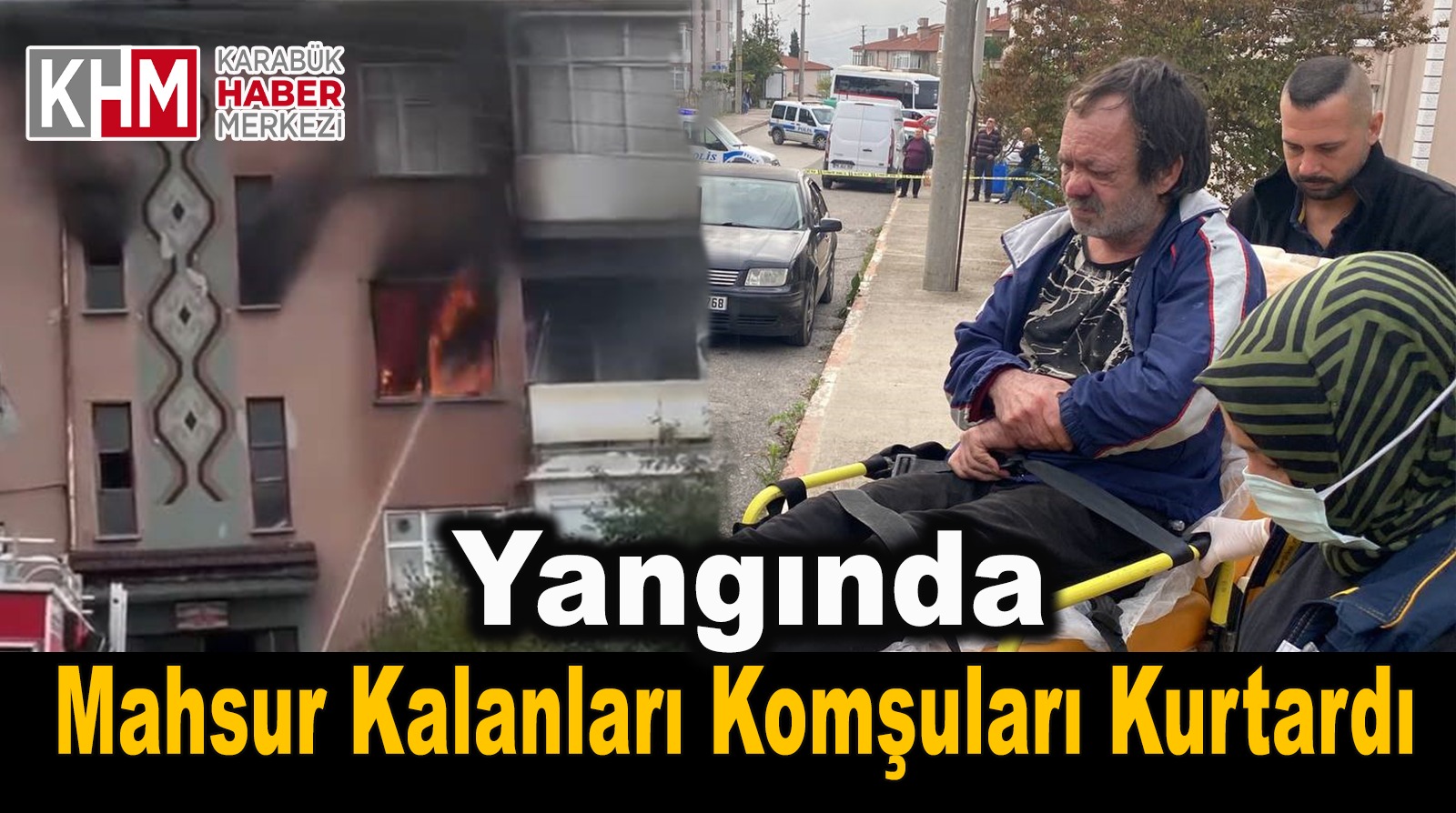 Yangında mahsur kalanları komşuları kurtardı