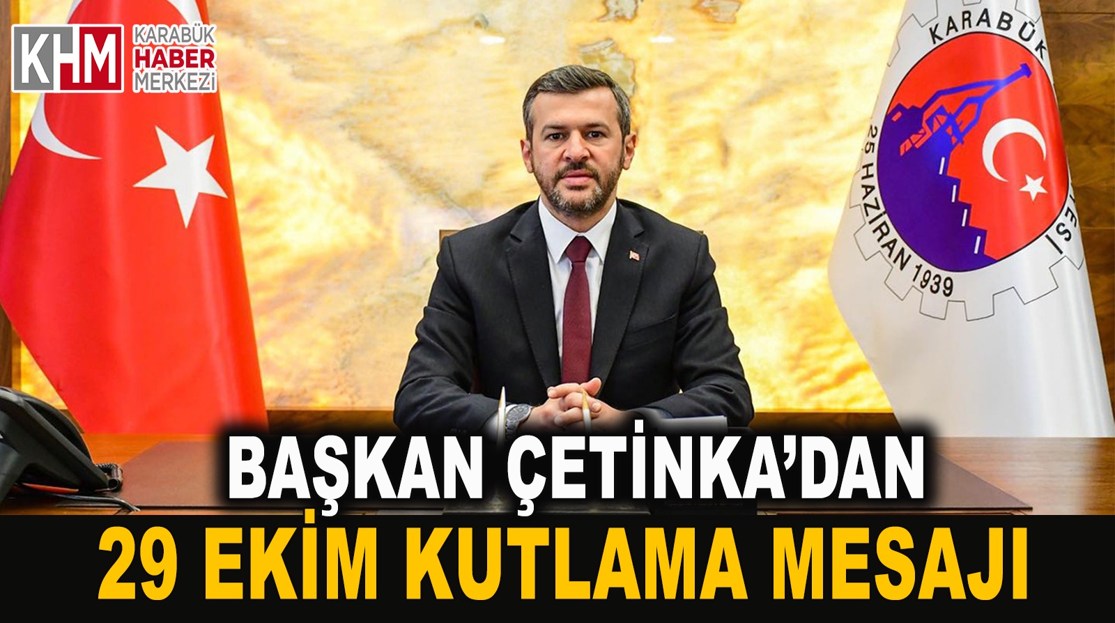 Başkan Çetinkaya’nın 29 Ekim Cumhuriyet Bayramı Mesajı