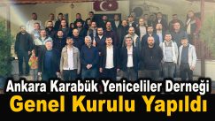 ANKARA KARABÜK YENİCELİLER DERNEĞİ GENEL KURULU YAPILDI