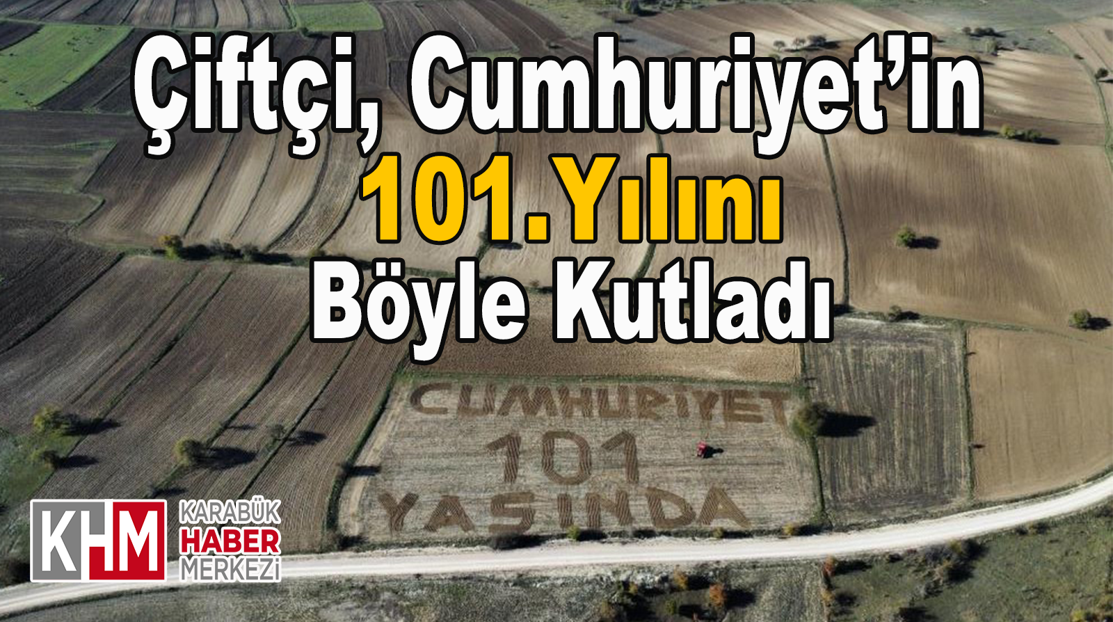 Çiftçi, Cumhuriyet’in 101. yılını böyle kutladı