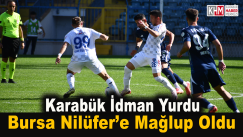 Türkiye Kupası 2. Tur: Karabük İdman Yurdu: 0 – Bursa Nilüfer FK: 4